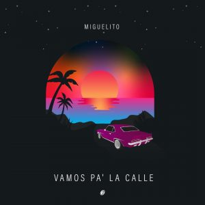 Miguelito – Vamos Pa La Calle